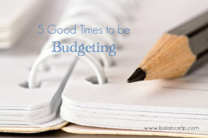 5 Good Times to be Budgeting